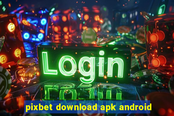 pixbet download apk android